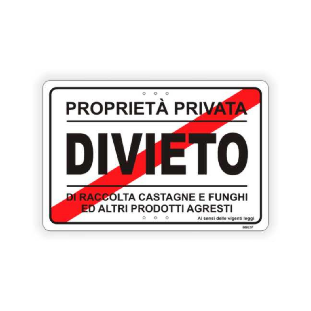 Cartello Propriet Privata Divieto Di Raccolta Castagne E Funghi Ed Altri Prodotti Tuttosegnaletica