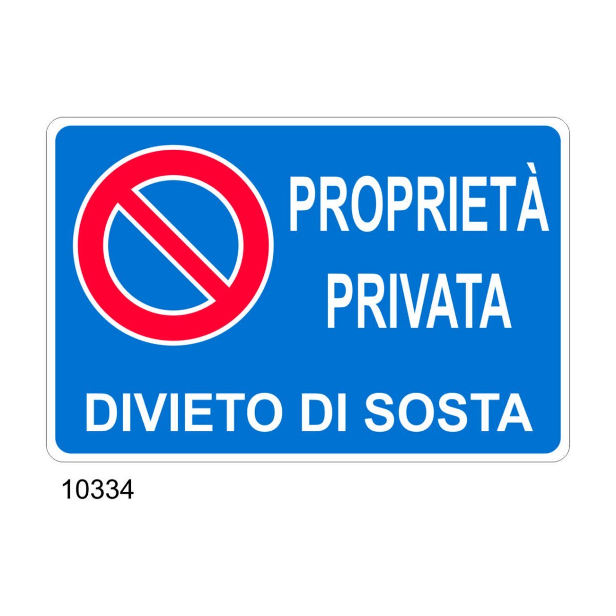 Cartello Proprietà Privata divieto di sosta Tuttosegnaletica