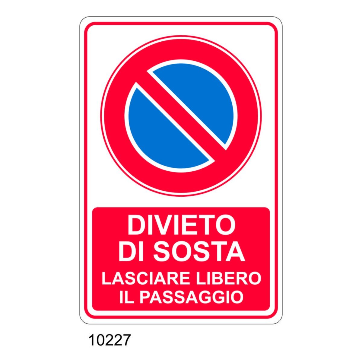 Cartello Divieto Di Sosta Lasciare Libero Il Passaggio - B - Alluminio ...