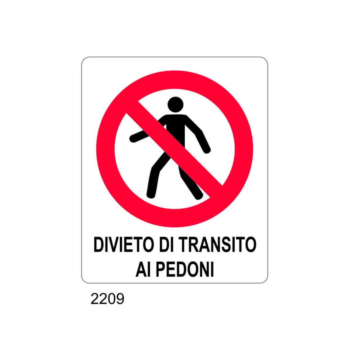 Divieto di transito ai pedoni Tuttosegnaletica