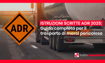 Istruzioni scritte ADR 2025: Guida completa per il trasporto di merci pericolose ❒ Tuttosegnaletica.it