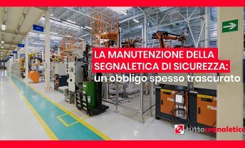 La manutenzione della segnaletica di sicurezza: un obbligo spesso trascurato ❒ Tuttosegnaletica.it