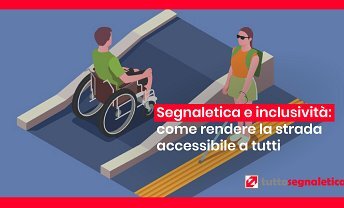Segnaletica e inclusività: come rendere la strada accessibile a tutti ❒ Tuttosegnaletica.it