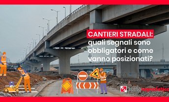 Cantieri stradali: quali segnali sono obbligatori e come vanno posizionati? ❒ Tuttosegnaletica.it