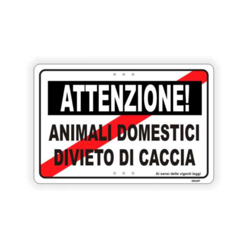 Cartello Attenzione! Animali domestici divieto di caccia