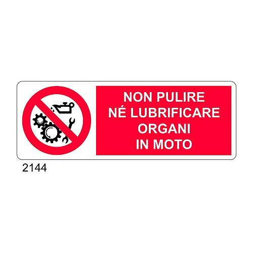 Non pulire nè lubrificare organi in moto - A - Alluminio 350x125 mm