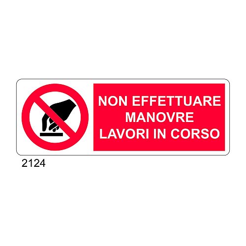 Non effettuare manovre, lavori in corso - A - Alluminio 350x125 mm - Conf 10 pz.