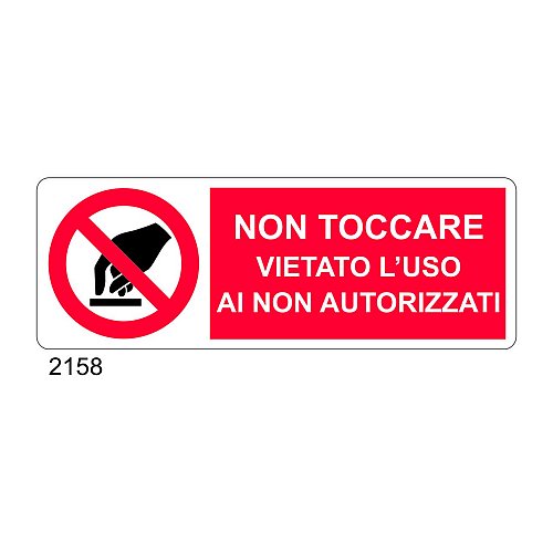 Non toccare vietato l'uso ai non autorizzati