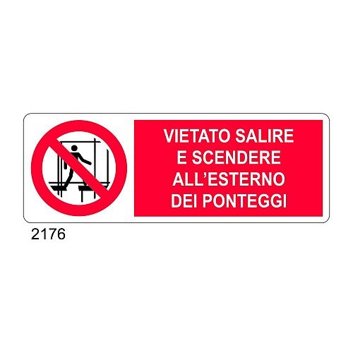 Vietato salire o scendere all'esterno dei ponteggi - B - Alluminio 765x270 mm