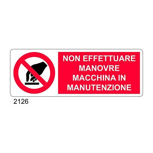 Non effettuare manovre macchina in manutenzione