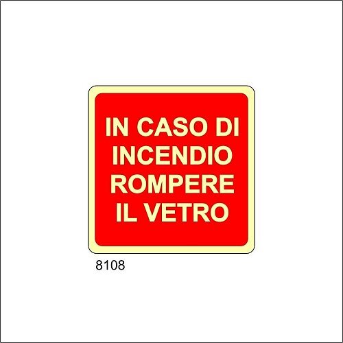 In caso di incendio rompere il vetro Luminescente - A - PVC rigido Luminescente - 120x120 mm - Conf 10 pz.