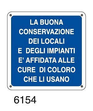 La buona conservazione dei locali e degli impianti è affidata alle cure di coloro che li usano - C - Alluminio 230x230 mm
