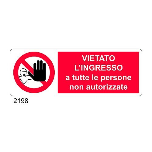 Vietato l'ingresso a tutte le persone non autorizzate