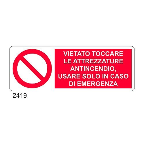 Vietato toccare le attrezzature antincendio usare solo in caso di emergenza - A - Alluminio 350x125 mm