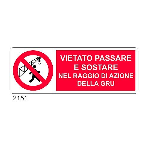 E' vietato passare e sostare nel raggio di azione della gru