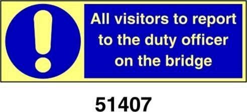 All visitors to report to the duty officer on the bridge - A - PVL 300x100 mm