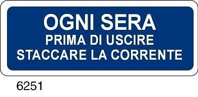 Ogni sera prima di uscire staccare la corrente