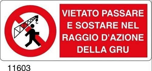 Vietato passare e sostare nel raggio d'azione della gru