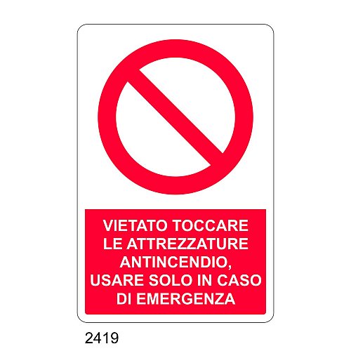 Vietato toccare le attrezzature antincendio usare solo in caso di emergenza - C - Alluminio 330x500 mm