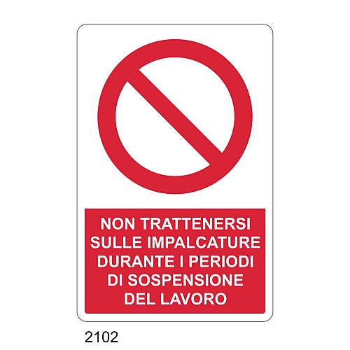 Non intrattenersi sulle impalcature durante i periodi di sospensione del lavoro - C - Alluminio 330x500 mm