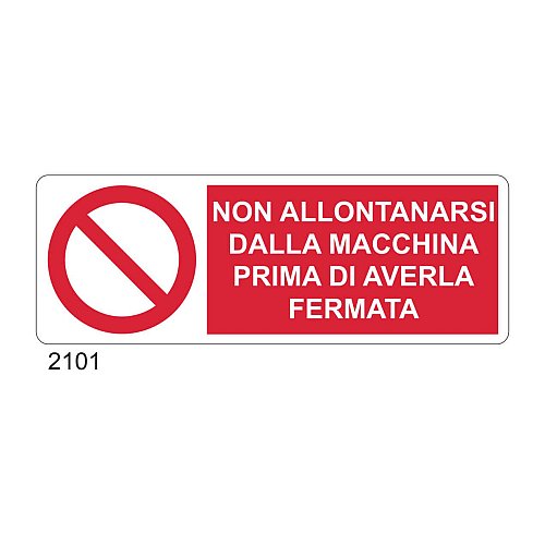 Non allontanarsi dalla macchina prima di averla fermata - C - Alluminio 330x500 mm - Conf 10 pz.