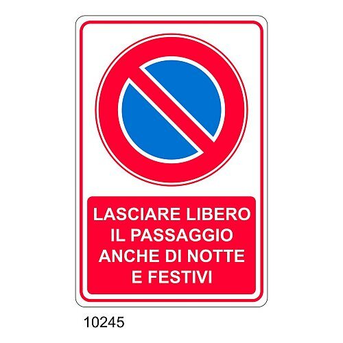 Cartello Lasciare libero il passaggio anche di notte e festivi