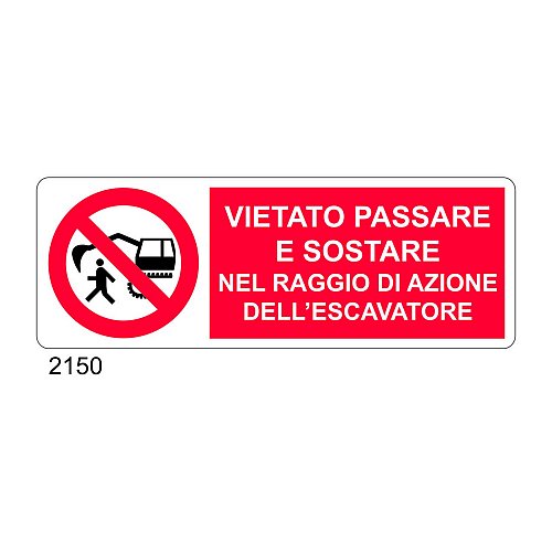 E' vietato passare e sostare nel raggio di azione dell'escavatore - C - Alluminio 330x500 mm - Conf 10 pz.