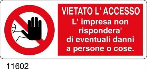 Vietato l'accesso - l'impresa non risponderà di eventuali danni a persone o cose - conf. 10pz