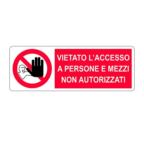 Vietato l'accesso a persone e mezzi non autorizzati - C - Alluminio 330x500 mm - Conf 10 pz.