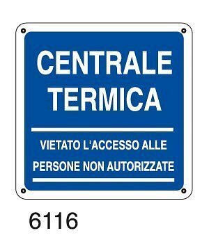 Centrale termica.Vietato l'accesso alle persone non autorizzate - A - Alluminio 120x120 mm