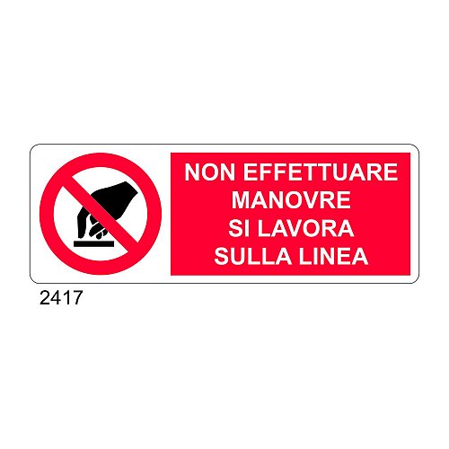 Non effettuare manovre si lavora sulla linea - C - Alluminio 330x500 mm - Conf 10 pz.