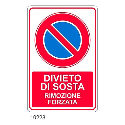 Cartello Divieto di Sosta rimozione forzata - Materiale e formato - segnaletica di divieto B - Alluminio 200x300 mm