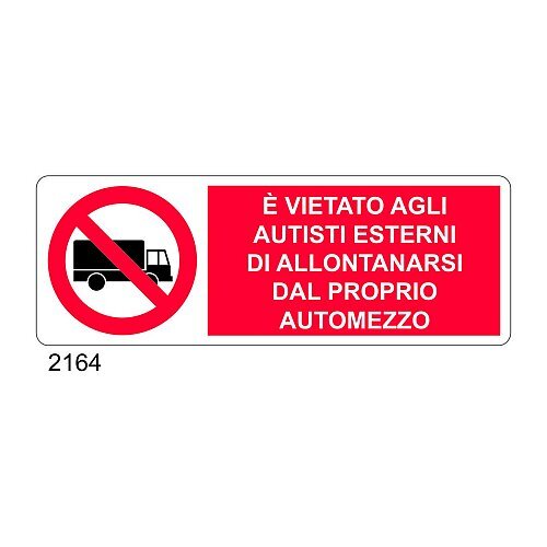 E' vietato agli autisti esterni di allontanarsi dal proprio automezzo - C - Alluminio 330x500 mm - Conf 10 pz.