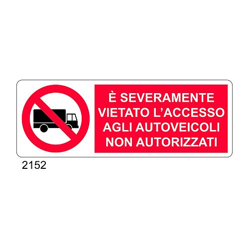 E' severamente vietato l'accesso agli autoveicoli non autorizzati - C - Alluminio 330x500 mm - Conf 10 pz.