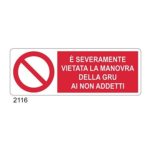 E' severamente vietata la manovra della gru ai non addetti - C - Alluminio 330x500 mm - Conf 10 pz.