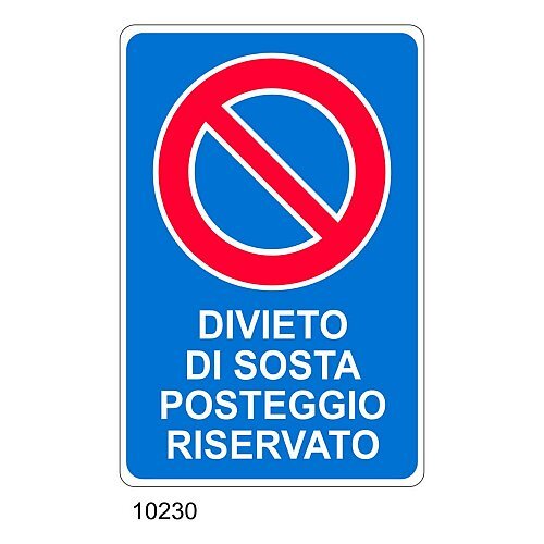 Cartello Divieto di Sosta posteggio riservato - Materiale e formato - segnaletica di divieto C - Alluminio 300x450 mm