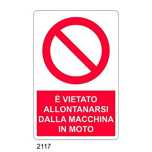 E' vietato allontanarsi dalla macchina in moto - C - Alluminio 330x500 mm